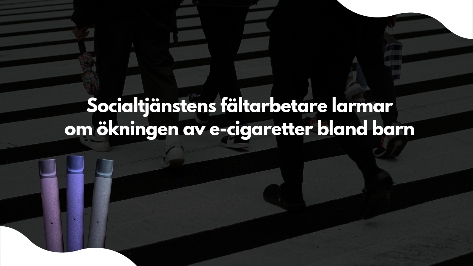 Socialtjänstens fältarbetare larmar om ökningen av e-cigaretter bland barn