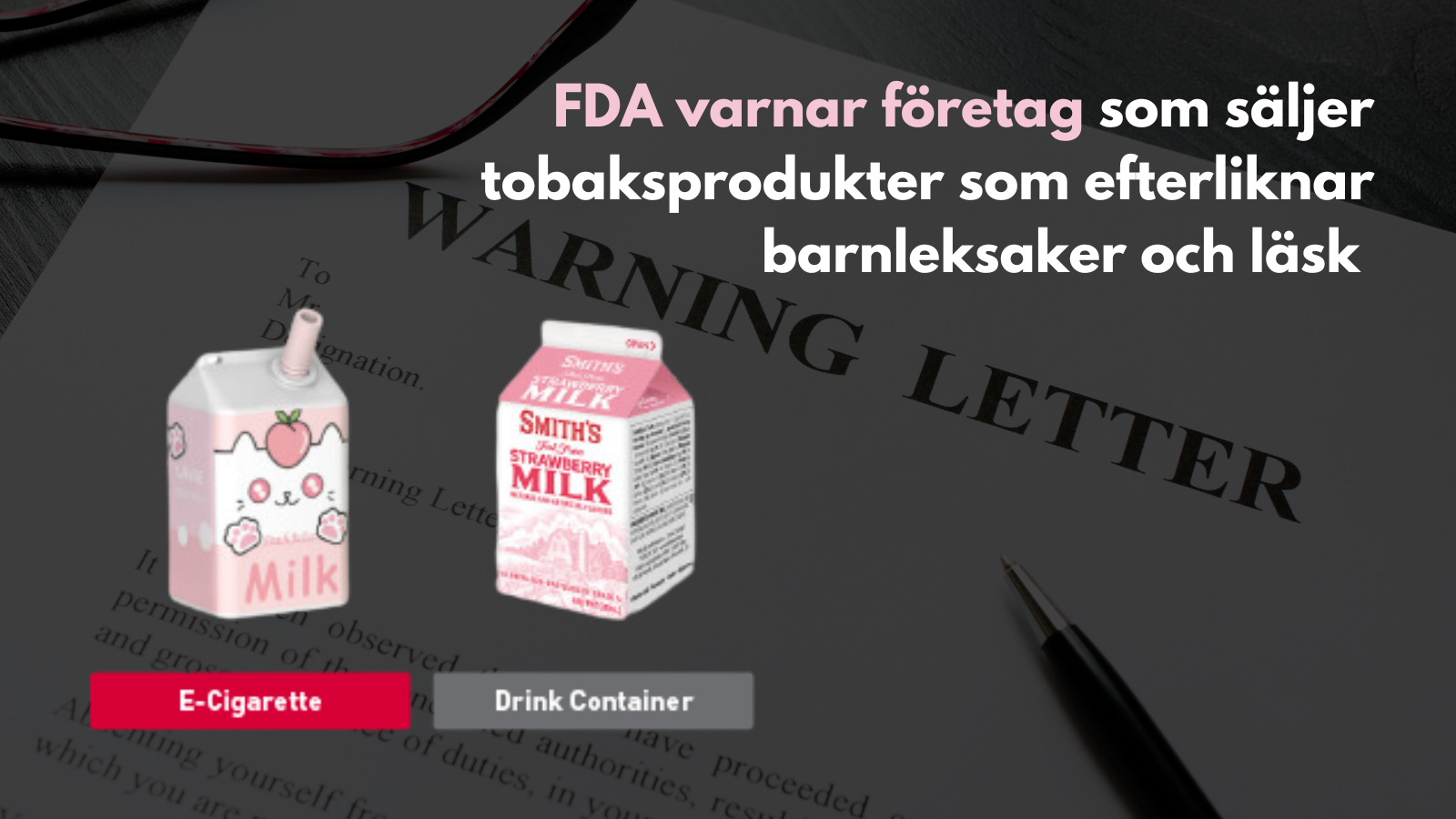 FDA varnar företag som säljer tobaksprodukter som efterliknar barnleksaker och läsk
