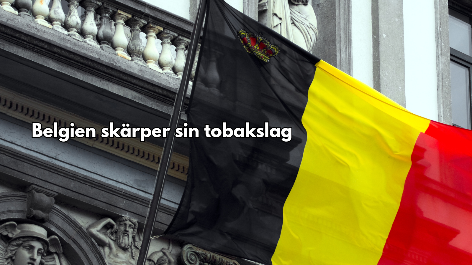 Belgien skärper sin tobakslag