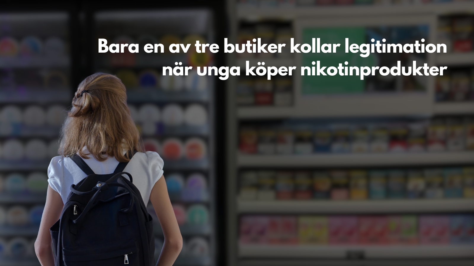 Bara en av tre butiker kollar legitimation när unga köper nikotinprodukter