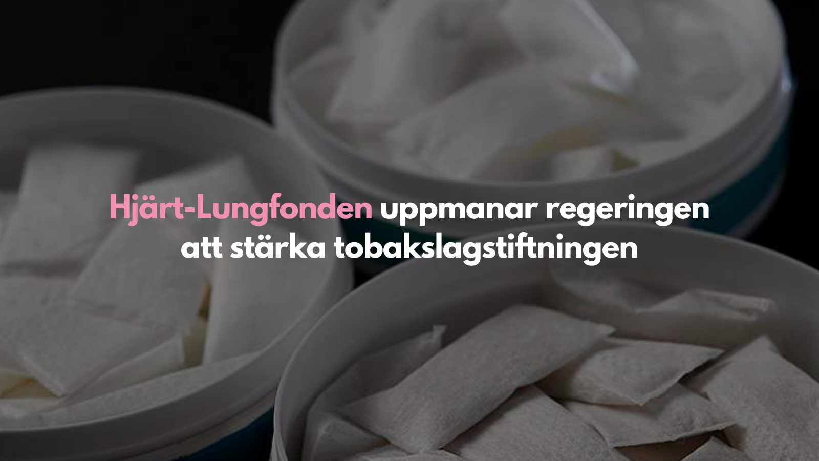 Hjärt-Lungfonden uppmanar regeringen att stärka tobakslagstiftningen