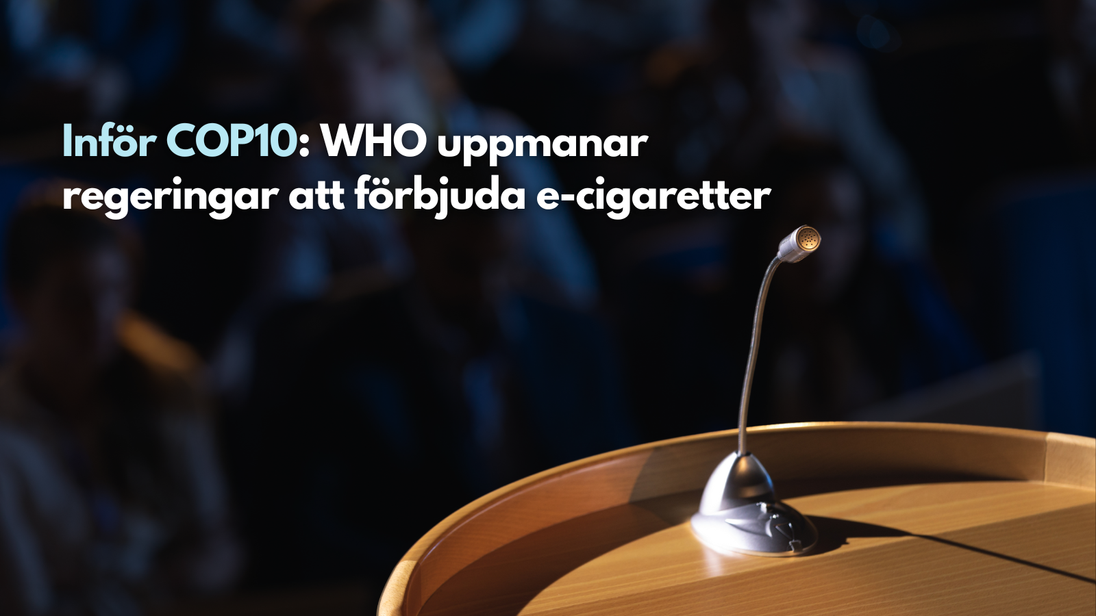 Inför COP10: WHO uppmanar regeringar att förbjuda e-cigaretter