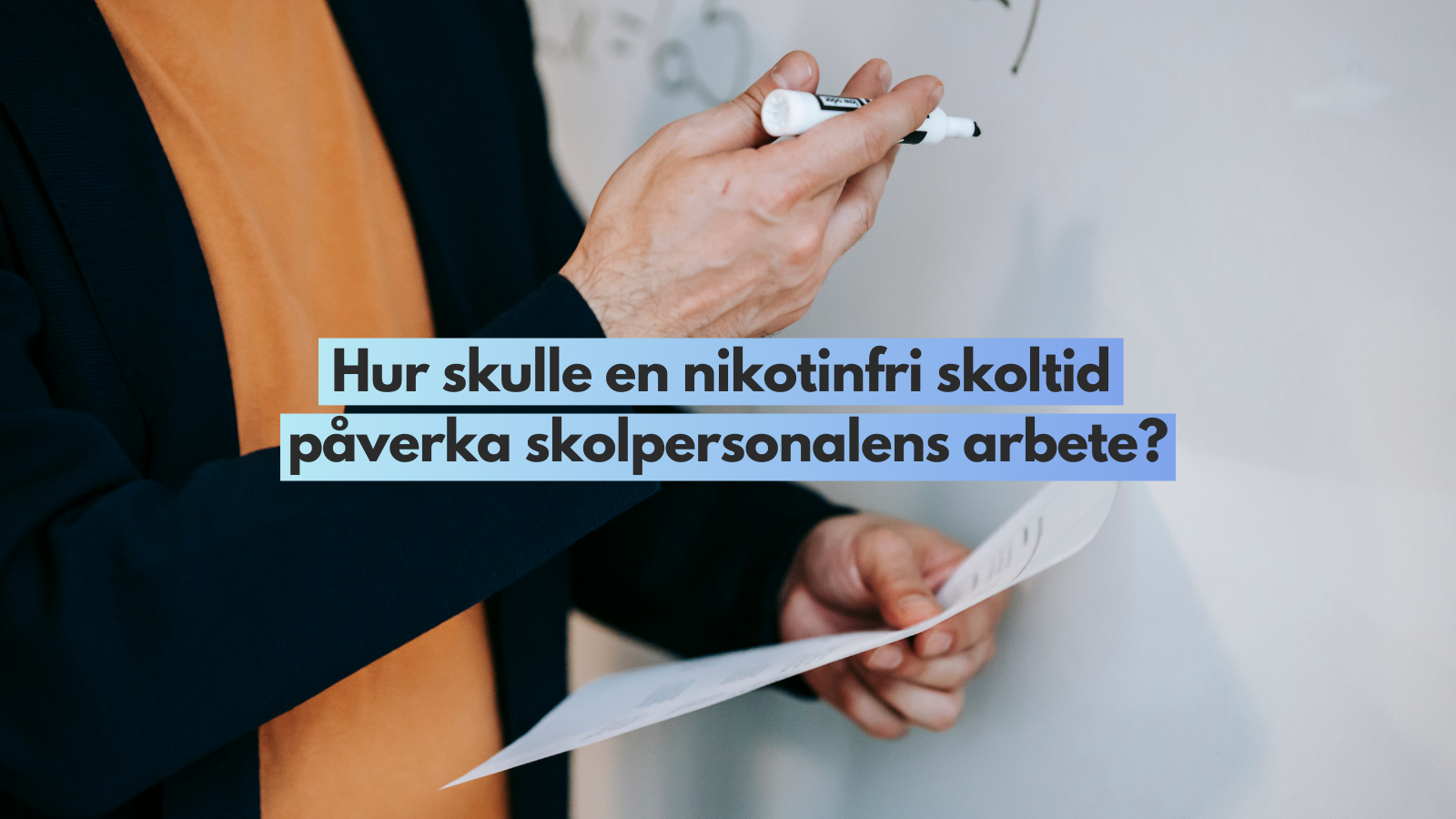 Hur skulle en nikotinfri skoltid  påverka skolpersonalens arbete?