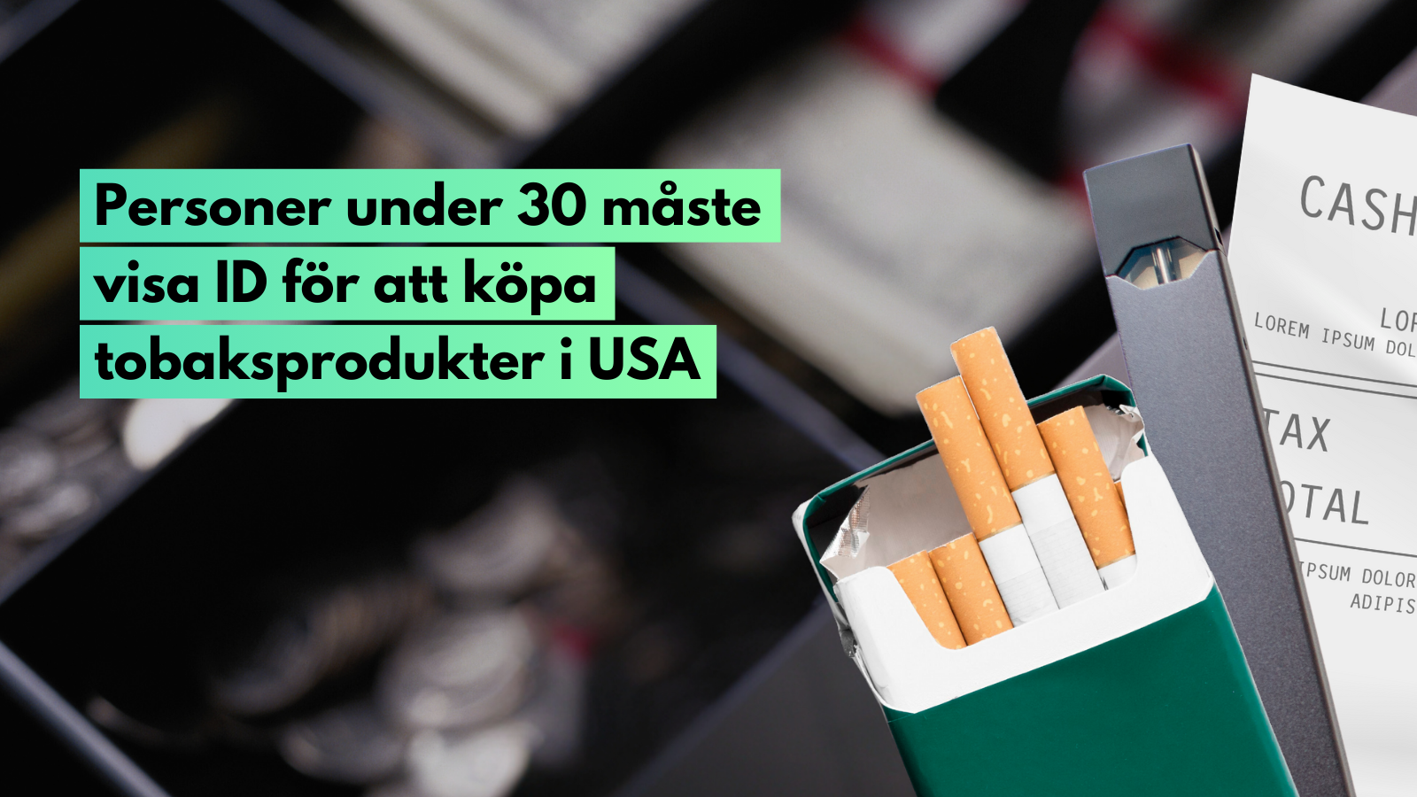 Personer under 30 måste visa ID för att köpa tobaksprodukter i USA