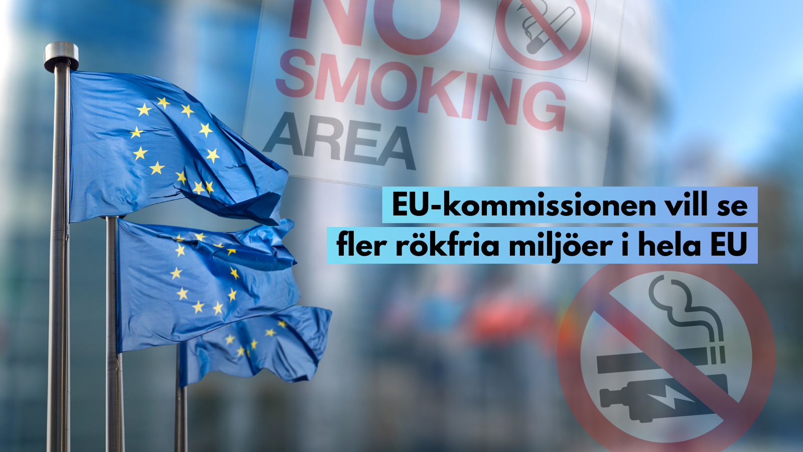 EU-kommissionen vill se fler rökfria miljöer i hela EU