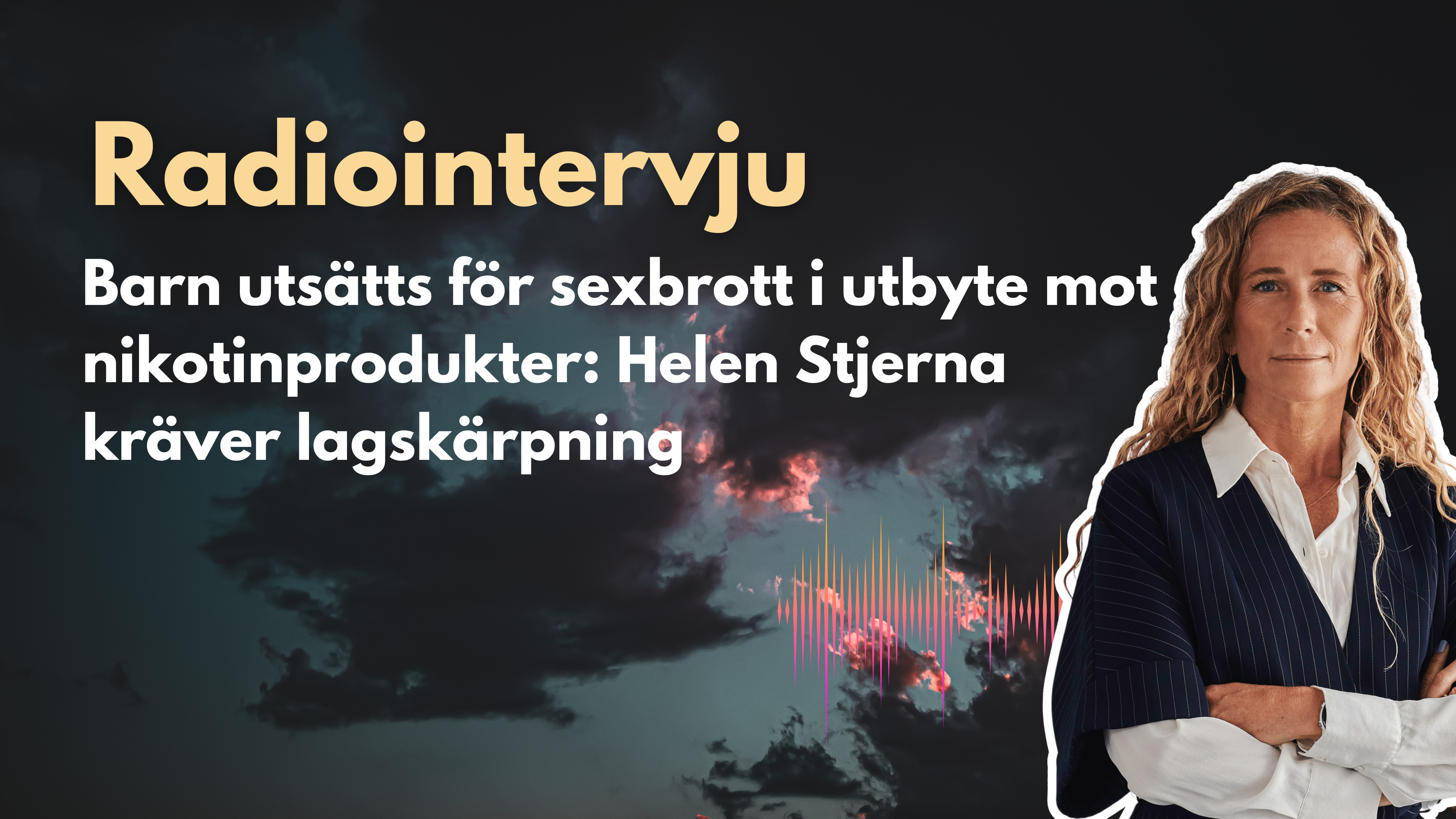 Barn utsätts för sexbrott i utbyte mot nikotinprodukter: Helen Stjerna kräver lagskärpning