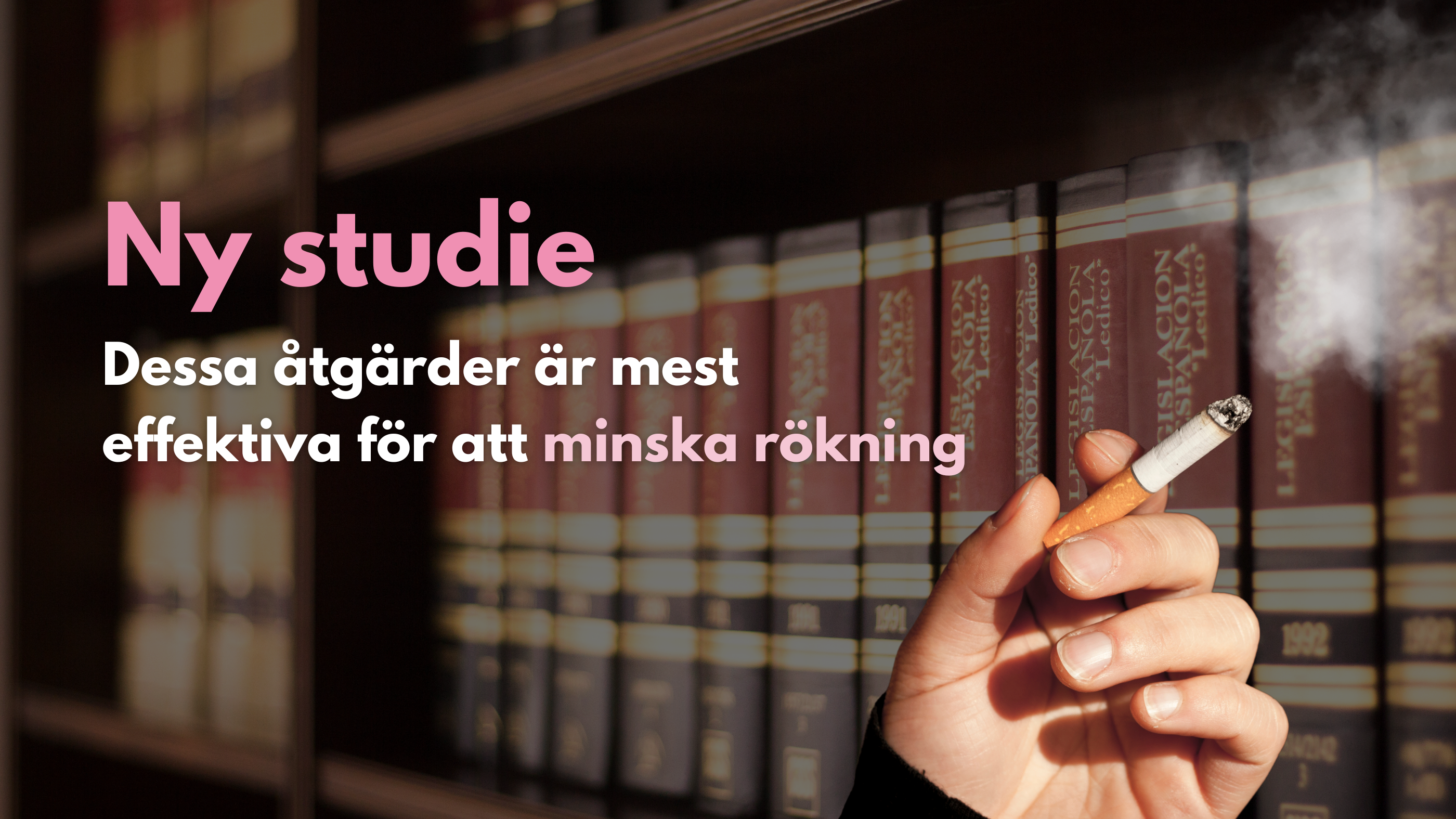 Ny studie: Dessa åtgärder är mest effektiva för att minska rökning