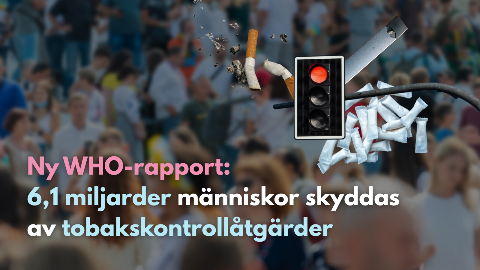 Ny WHO-rapport: 6,1 miljarder människor skyddas av tobakskontrollåtgärder