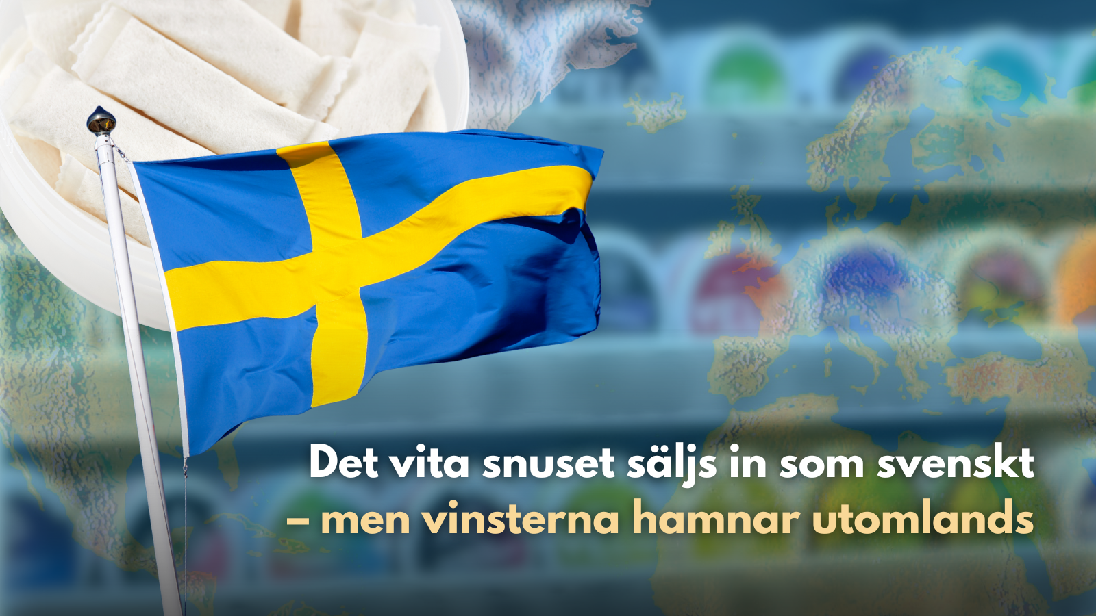 Giganter har tagit över det svenska snuset