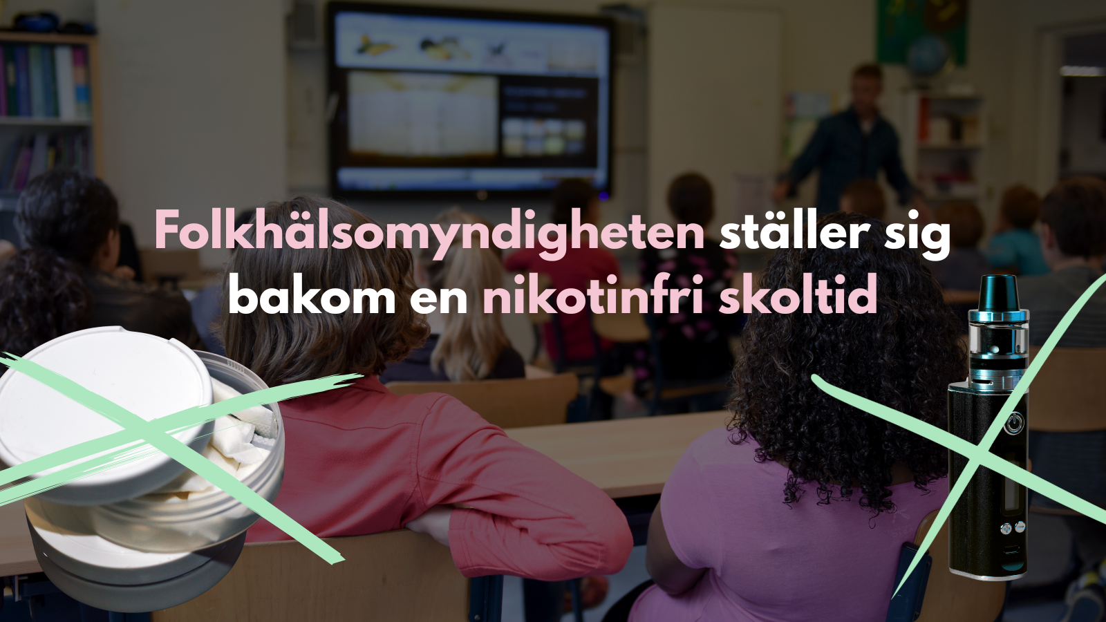 Folkhälsomyndigheten ställer sig bakom en nikotinfri skoltid