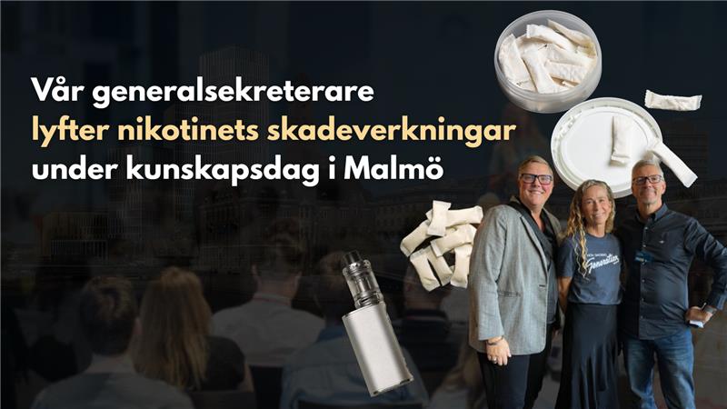 Vår generalsekreterare lyfter nikotinets skadeverkningar under kunskapsdag i Malmö