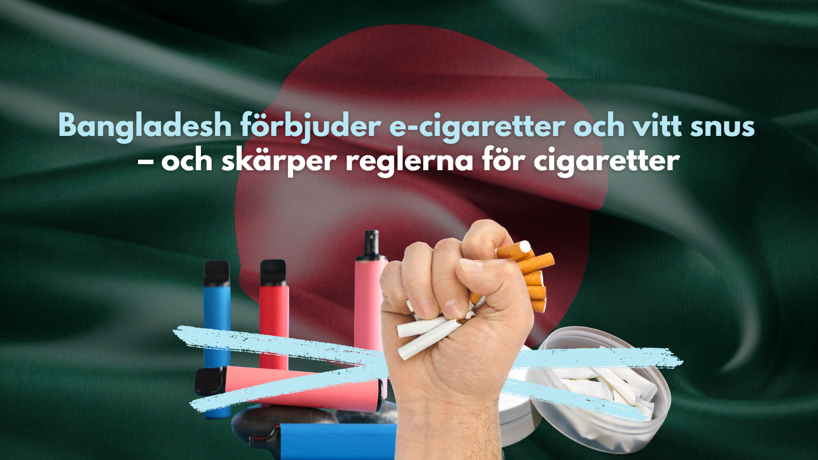 Bangladesh förbjuder e-cigaretter och vitt snus –  och skärper reglerna för cigaretter