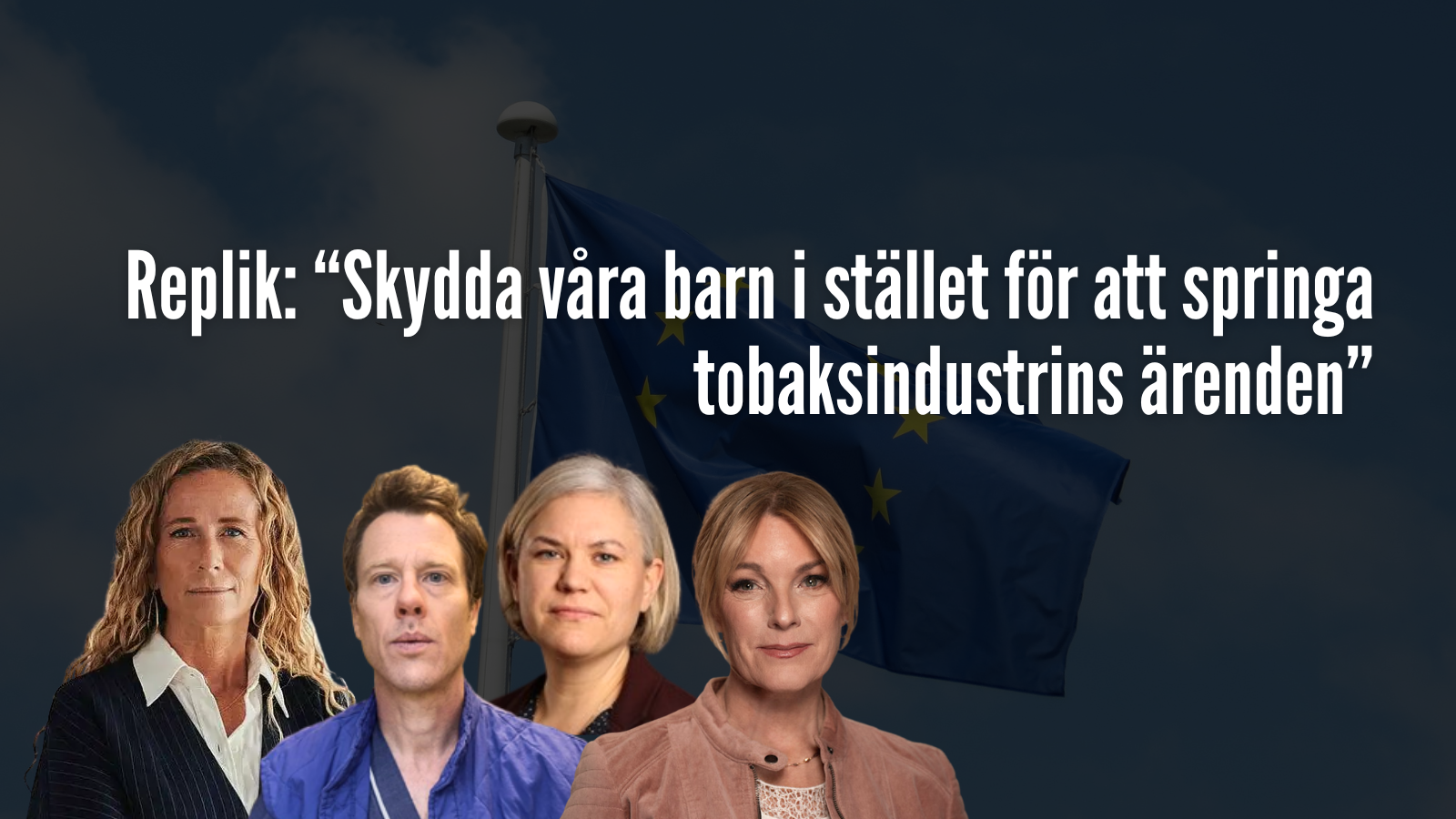 Replik: “Skydda våra barn i stället för att springa tobaksindustrins ärenden”