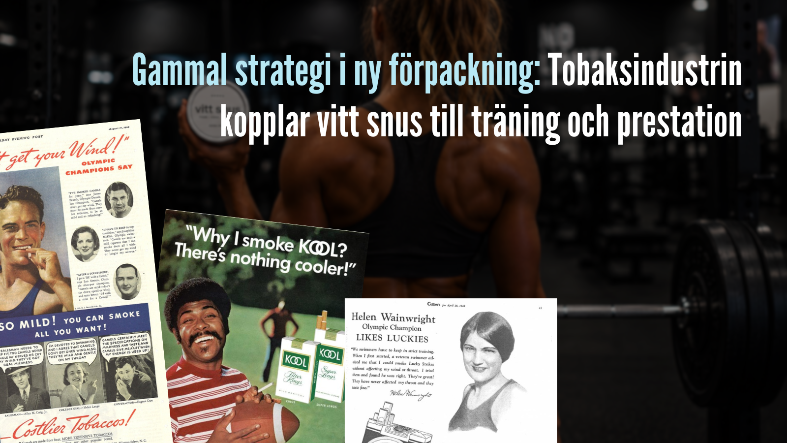 Gammal strategi i ny förpackning: Tobaksindustrin kopplar vitt snus till träning och prestation