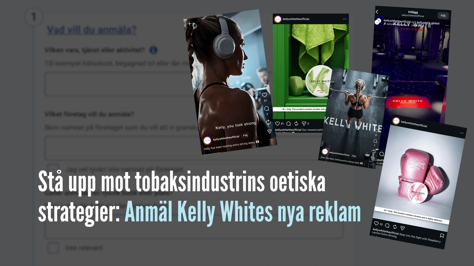 Stå upp mot tobaksindustrins oetiska strategier: Anmäl Kelly Whites nya reklam