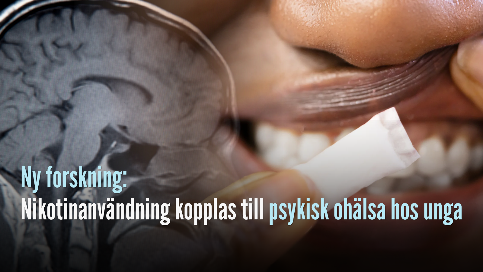Ny forskning: Nikotinanvändning kopplas till psykisk ohälsa hos unga