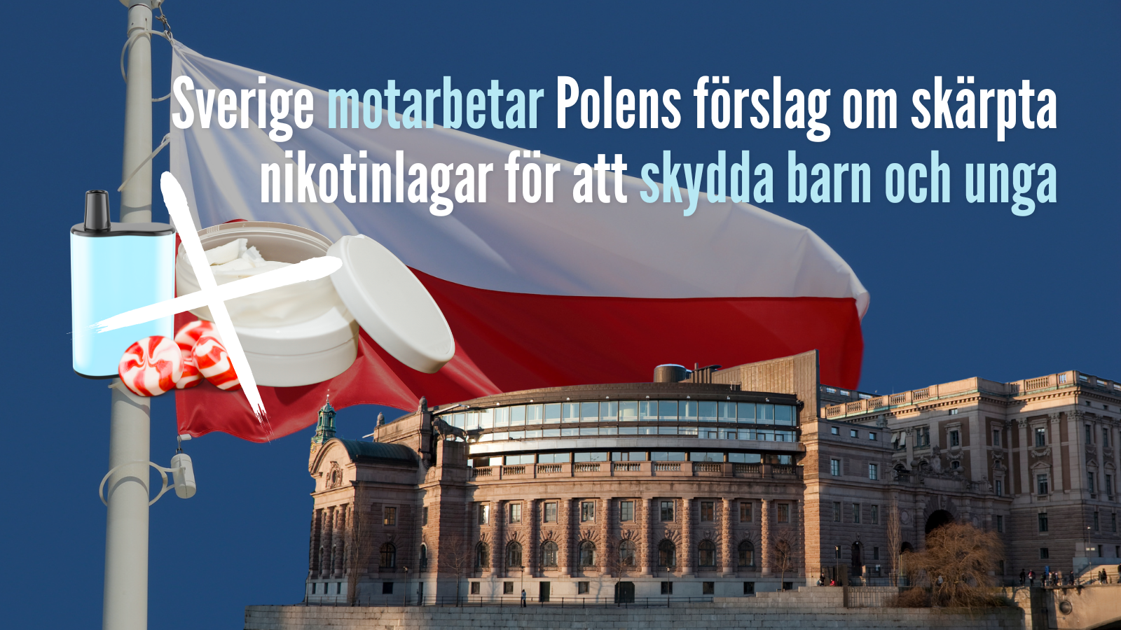 Sverige motarbetar Polens förslag om skärpta nikotinlagar för att skydda barn och unga