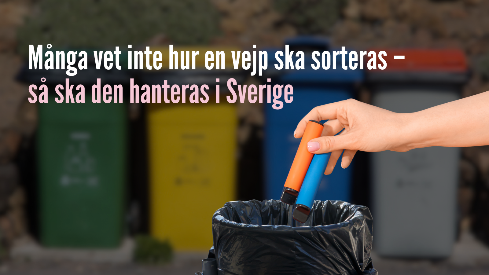 Många vet inte hur en vejp ska sorteras – så ska den hanteras i Sverige