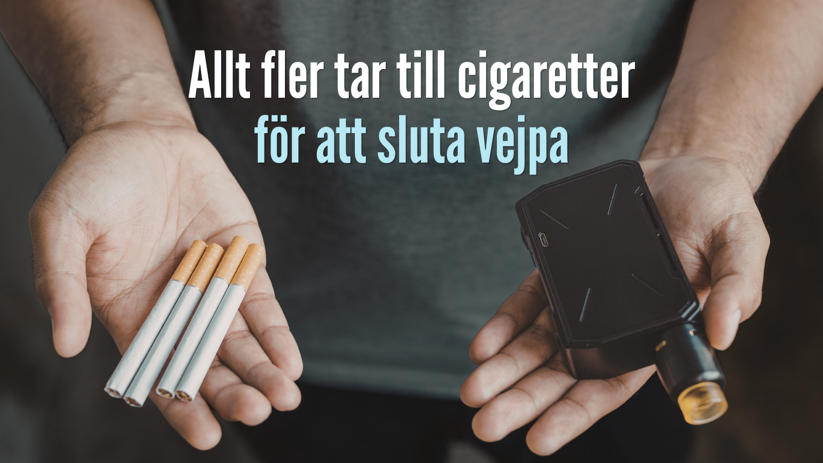 Allt fler tar till cigaretter för att sluta vejpa