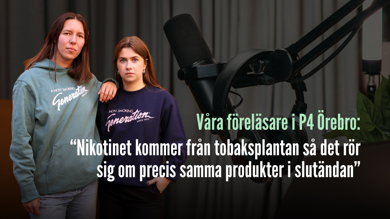 Våra föreläsare i P4 Örebro: ”Nikotinet kommer från tobaksplantan så det rör sig om precis samma produkter i slutändan”