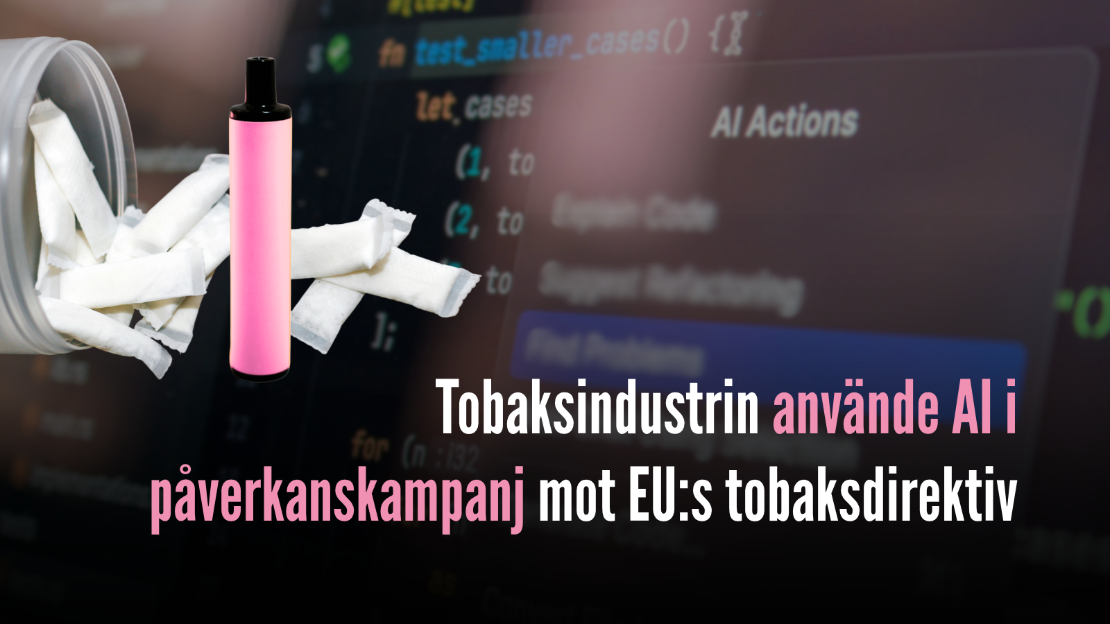 Tobaksindustrin använde AI i påverkanskampanj mot EU:s tobaksdirektiv