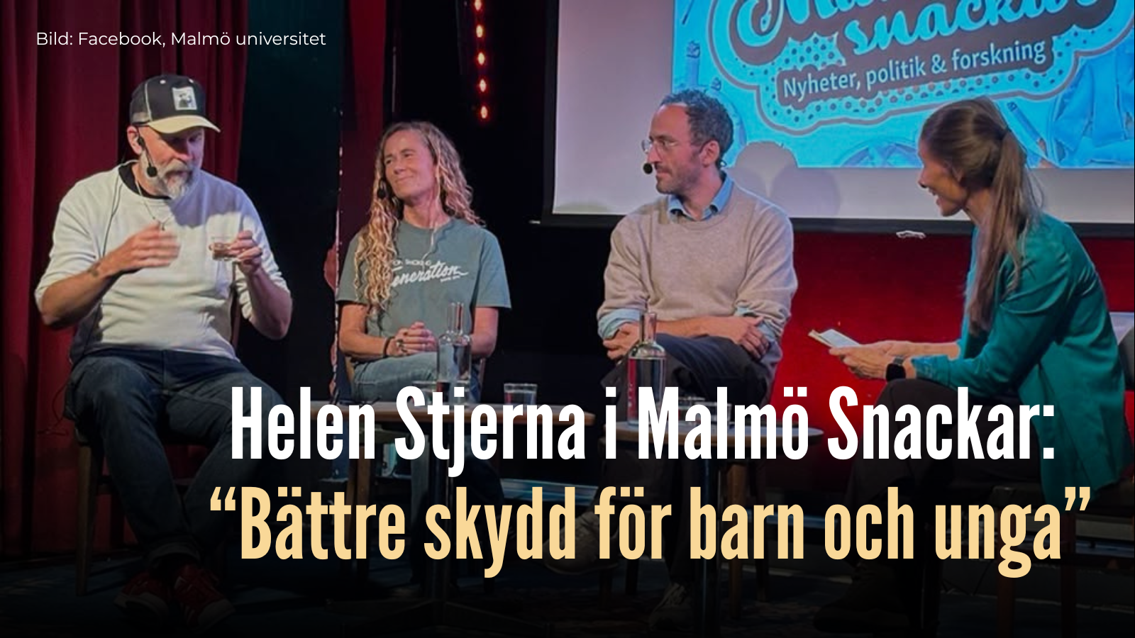 Helen Stjerna i Malmö Snackar: “Bättre skydd för barn och unga”